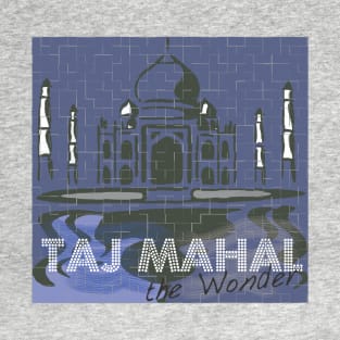 Taj Mahal  the wonder T-Shirt